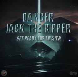 Download Danger , Jack The Ripper - Get Ready For This VIP