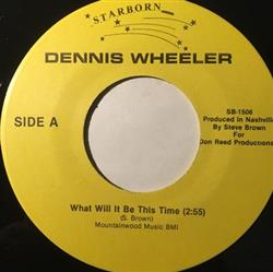 Download Dennis Wheeler - What Will It Be This Time