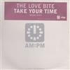 online anhören The Love Bite - Take Your Time Original Mixes