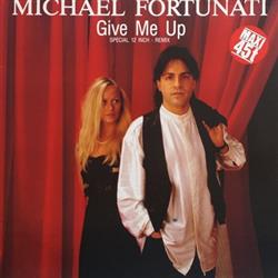 Download Michael Fortunati - Give Me Up Special 12 Inch Remix