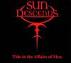 online anhören Sun Descends - Tide In The Affairs Of Men