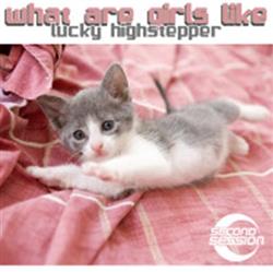 Download Lucky Highstepper - What Are Girls Like