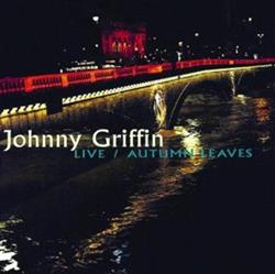 Download Johnny Griffin - LiveAutumn Leaves