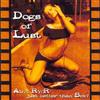 lyssna på nätet Dogs Of Lust - Aint RnR Just Better Than Sex