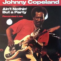 Download Johnny Copeland - Aint Nothin But A Party