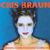 écouter en ligne Cris Braun - Cuidado Com Pessoas Como Eu