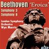 Beethoven, London Symphony Orchestra, Wyn Morris - Symphony 3 Eroica Symphony 8