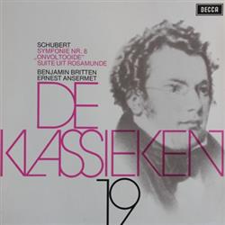 Download Franz Schubert Benjamin Britten, Ernest Ansermet - De Klassieken 19 Schubert Symfonie Nr 8 Onvoltooide Suite Uit Rosamunde