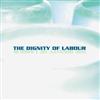 lataa albumi The Dignity Of Labour - The Dignity Of Labour