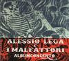 ascolta in linea Alessio Lega E I Malfattori - Album Concerto