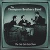 kuunnella verkossa The Thompson Brothers Band - The Late Late Late Show