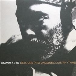 Download Calvin Keys - Detours Into Unconscious Rhythms