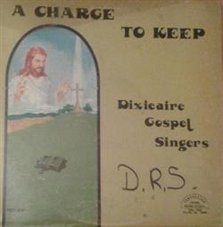 Download Dixieaire Gospel Singers - A Charge To Keep