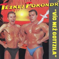 Download Těžkej Pokondr - Víc Než Gottzila