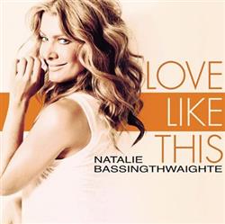 Download Natalie Bassingthwaighte - Love Like This