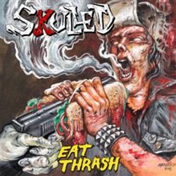 Download Skulled - Eat Thrash