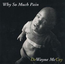 Download DeWayne McCoy - Why So Much Pain