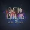 écouter en ligne Alex Goot + Madilyn Bailey - Something Just Like This