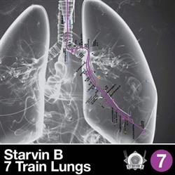 Download Starvin B - 7 Train Lungs