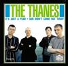 écouter en ligne The Thanes - Its Just A Fear Sun Didnt Come Out Today