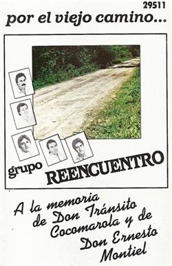 Download Grupo Reencuentro - Por El Viejo Camino