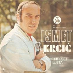 Download Ismet Krcić - Trideset Ljeta