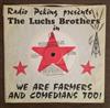 écouter en ligne The Luchs Brothers - We Are Farmers And Comedians Too