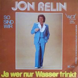 Download Jon Relin - Ja Wer Nur Wasser Trinkt