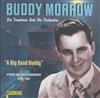 kuunnella verkossa Buddy Morrow His Trombone And His Orchestra - A Big Band Buddy Studio And Live Recordings 1945 1957