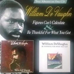 Download William DeVaughn - Figures Cant Calculate Be Thankful For What You Got