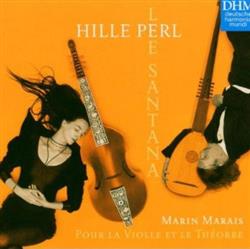 Download Hille Perl, Lee Santana Marin Marais - Pour La Violle Et Le Théorbe