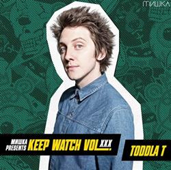 Download Toddla T - Мишка Presents Keep Watch Vol XXX