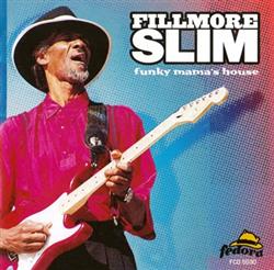 Download Fillmore Slim - Funky Mamas House