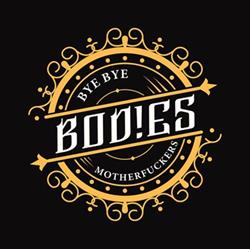 Download BOD!ES - Bye Bye Motherfuckers