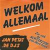 écouter en ligne Jan Petat & De DJ's - Welkom Allemaal