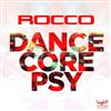 ascolta in linea Rocco - Dancecore Psy