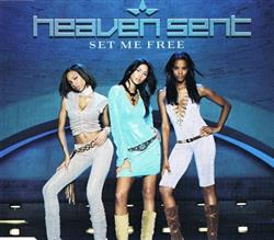 Download Heaven Sent - Set Me Free