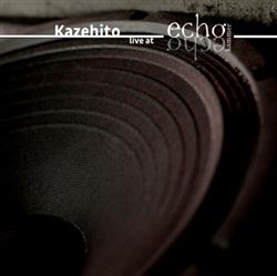 Download Kazehito - Live At Echokammer