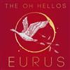 The Oh Hellos - Eurus