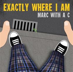 Download Marc With A C - Exactly Where I Am