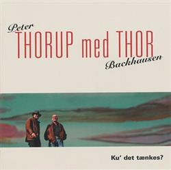 Download Peter Thorup Med Thor Backhausen - Ku Det Tænkes