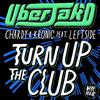 online luisteren Uberjak'd, Chardy & Kronic Feat Leftside - Turn Up The Club