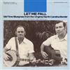 last ned album Cullen Galyean, Bobby Harrison - Let Me Fall Old Time Bluegrass From The Virginia North Carolina Border