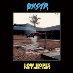 Download DKSTR - Low Hopes For A Cool Party