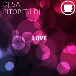 Download DJ SaF, Pitopitu DJ - Love