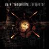 Album herunterladen Dark Tranquillity - Projector