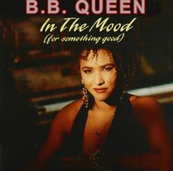 Download BB Queen - In The Mood For Something Good