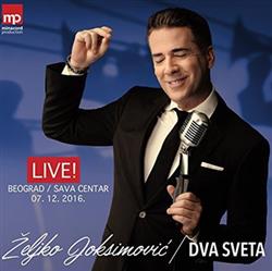 Download Željko Joksimović - Dva Sveta Koncert Sava Centar Live