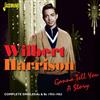 ladda ner album Wilbert Harrison - Gonna Tell You A Story Complete Singles As Bs 1953 1962