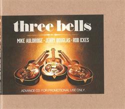 Download Mike Auldridge, Jerry Douglas, Rob Ickes - Three Bells